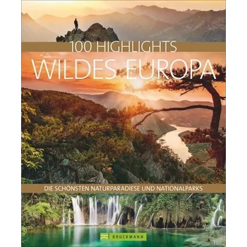 Cestování 100 Highlights Wildes Europa - Berghoff, Jörg