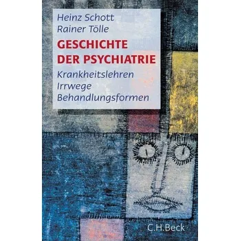 Geschichte der Psychiatrie - Schott, Heinz [DE] (2020, Firma, Beck C. H.)