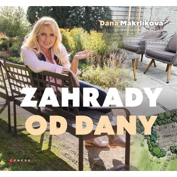Zahrady od Dany - Dana Makrlíková…