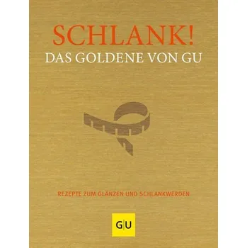 Schlank! Das Goldene von GU - Gronau, Stefanie