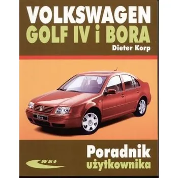 Volkswagen Golf IV i Bora. Poradnik użytkownika - Korp Dieter