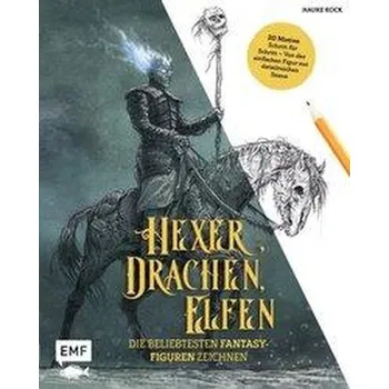 Encyklopedie Hexer, Drachen, Elfen - die beliebtesten Fantasy-Figuren zeichnen - Kock, Hauke