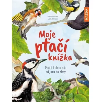 Moje ptačí knížka: Ptáci kolem nás od…