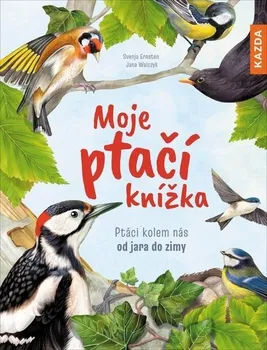 Encyklopedie Moje ptačí knížka: Ptáci kolem nás od jara do zimy - Svenja Ernsten Svenja (2021, pevná)