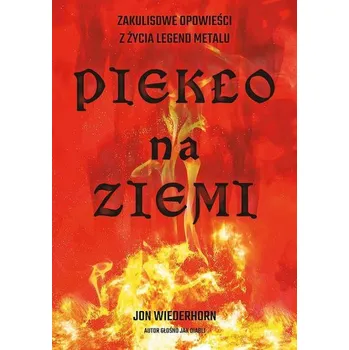 Literární biografie Piekło na ziemi - Jon Wiederhorn