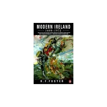 Modern Ireland 1600-1972 - Foster, Professor R F