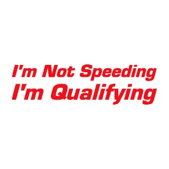 Polep vozidla SAMOLEPKA I´m not speeding, i´m qualifying 002 nápis (10 - červená) NA AUTO, NÁLEPKA, FÓLIE, POLEP, TUNING, VLASTNÍ TEXT, TISK, AUTOSAMOLEPKY.cz, POLEPY, OBRÁZEK, LOGO, SAMOLEPKY