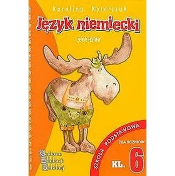 Język niemiecki. Zbiór testów. Klasa 6 szkoła podstawowa. - Karolina Kotelczuk