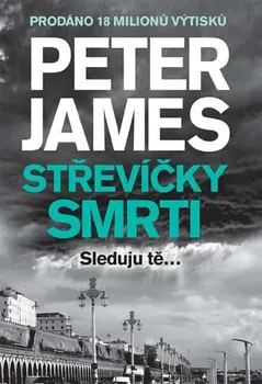 Střevíčky smrti: Sleduju tě... - Peter James (2017, brožovaná)