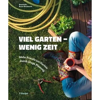 Viel Garten - wenig Zeit - Bross-Burkhardt, Brunhilde