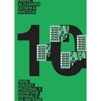 Park Rzeźby. Rozdział X. Weneckie Biennale... - Olga Byrska, Sebastian Cichocki