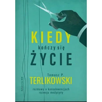 Kiedy kończy się życie - Tomasz P. Terlikowski