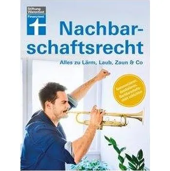 Gut beraten im Nachbarschaftsrecht - Janes, Ulrich