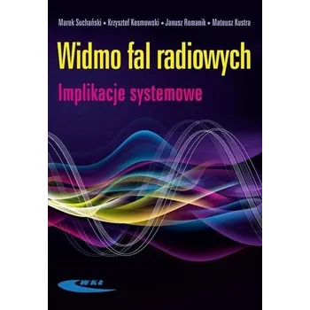 Widmo fal radiowych. Implikacje systemowe - praca zbiorowa