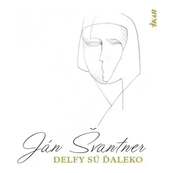 Delfy sú ďaleko - Ján Švantner