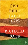 Číst Bibli jako Ježíš - Richard Rohr…
