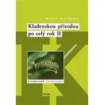 Kladenskou přírodou po celý rok II: Kladenské zajímavosti - Michal Procházka (2021, brožovaná)