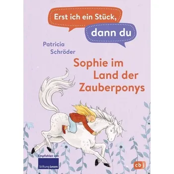 První čtění Erst ich ein Stück, dann du - Sophie im Land der Zauberponys - Patricia Schröder