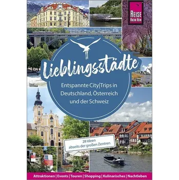 Cestování Lieblingsstädte - Entspannte CityTrips in Deutschland, Österreich und der Schweiz: 28 Ideen abseits der großen Zentren