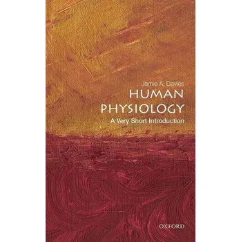 Human Physiology: A Very Short Introduction - Davies, Jamie A.
