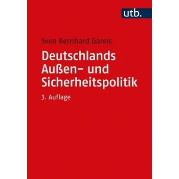 Deutschlands Außen- und Sicherheitspolitik - Gareis, Sven B.