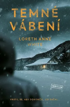 Temné vábení - Loreth Anne White (2020, pevná)