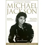 Michael Jackson: Kompletní příběh:…