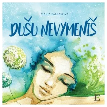 Poezie Dušu nevymeníš - Pallayová Mária
