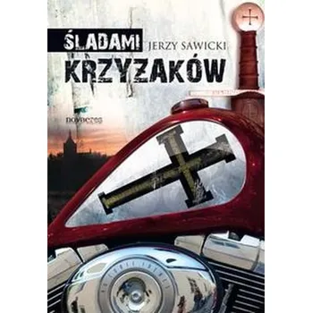 Śladami Krzyżaków - Sawicki Jerzy