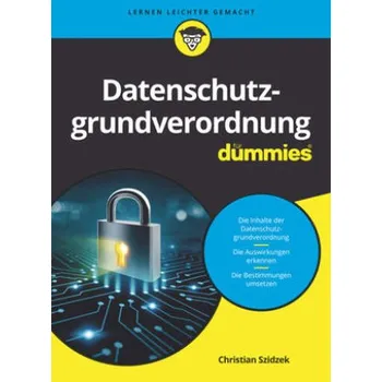 Datenschutzgrundverordnung für Dummies - Szidzek, Christian