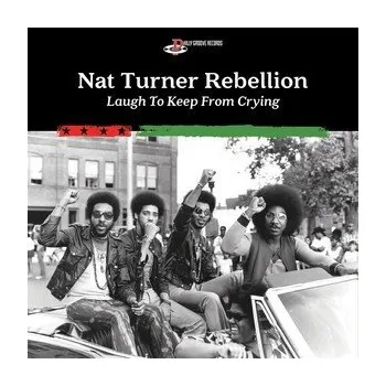 Zahraniční hudba Nat Turner Rebellion : Laugh To Keep From Crying CD