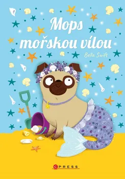 Pohádka Mops mořskou vílou - Bella Swift (2021, pevná)