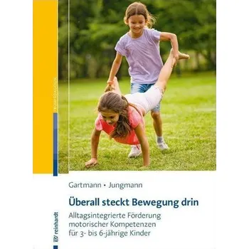 Überall steckt Bewegung drin - Gartmann, Judith