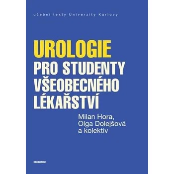 Urologie pro studenty všeobecného lékařství - Milan Hora, Olga Dolejšová a kol. (2020, brožovaná)