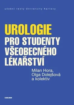 Urologie pro studenty všeobecného lékařství - Milan Hora, Olga Dolejšová a kol. (2020, brožovaná)