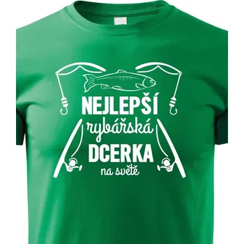 Chlapecké tričko Dětské tričko Nejlepší rybářská dcerka na světě, Barva Zelená, Velikost 110 cm/4 roky, Canvas Dětské tričko Bezvatriko.cz 0802
