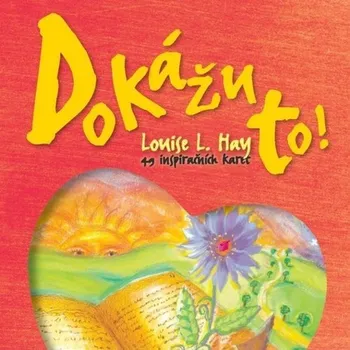 Dokážu to!: 49 inspiračních karet - Louise L. Hay (2021)