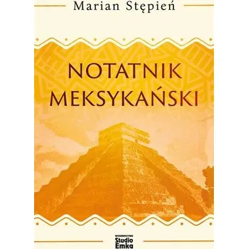 Literární biografie Notatnik meksykański - Marian Stępień