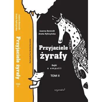 Pohádka Przyjaciele żyrafy T.2 Bajki o empatii - ANETA RYFCZYŃSKA