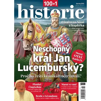 Časopis 100+1 historie 6/2021 - Neschopný král Jan Lucemburský?