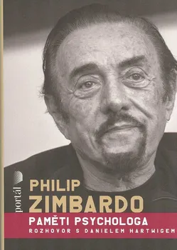 Philip Zimbardo: Paměti psychologa: Rozhovor s Danielem Harwigem - Philip Zimbardo, Daniel Harwig (2021, pevná)