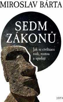 Kniha Sedm zákonů: Jak se civilizace rodí, rostou a upadají - Miroslav Bárta (2021) [E-kniha]