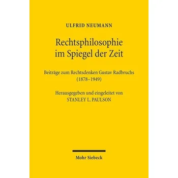 Rechtsphilosophie im Spiegel der Zeit - Neumann, Ulfrid