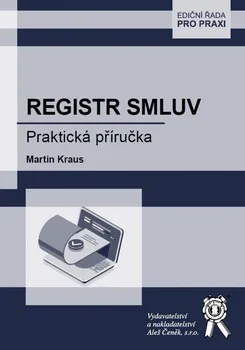 Registr smluv: Praktická příručka - Martin Kraus (2020, brožovaná)