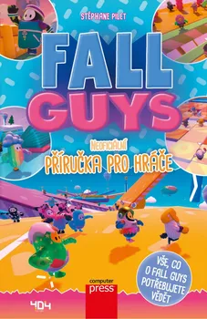 Bystrá hlava Fall Guys: Neoficiální příručka pro hráče - Stéphanie Pilet (2021, brožovaná)