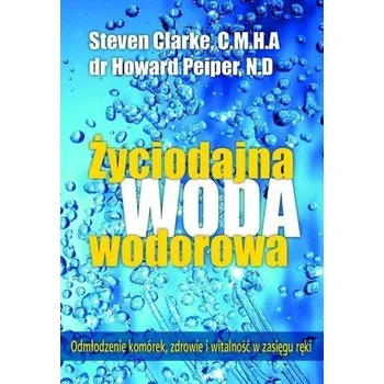 Życiodajna woda wodorowa - Howard Peiper