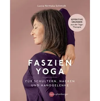 Faszien-Yoga für Schultern, Nacken und Handgelenke - Schmidt, Lucia N.