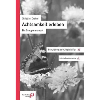 Achtsamkeit erleben - Dreher, Christian