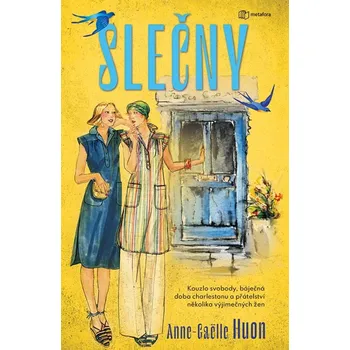 Slečny: Kouzlo svobody, báječná doba charlestonu a přátelství několika výjimečných žen - Anne Gaëlle Huon (2021, pevná)