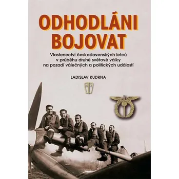 ODHODLÁNI BOJOVAT (Ladislav Kudrna)